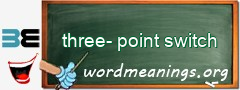 WordMeaning blackboard for three-point switch